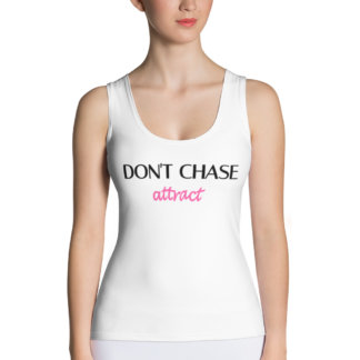 Don't Chase, Attract - Tanja Sundell Series Tank Top