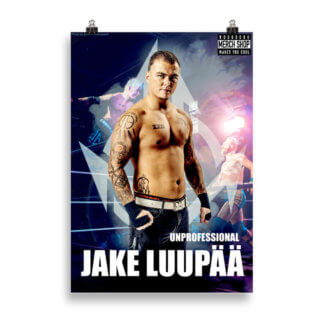 Jake Luupää Unprofessional Wrestler Poster